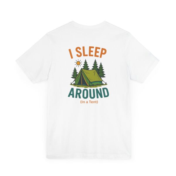 I Sleep Around  Camping T-Shirt - Image 9