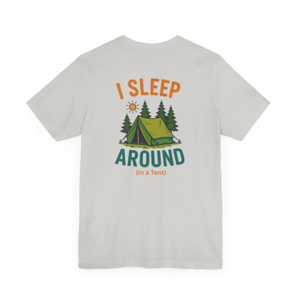 I Sleep Around  Camping T-Shirt - Image 22