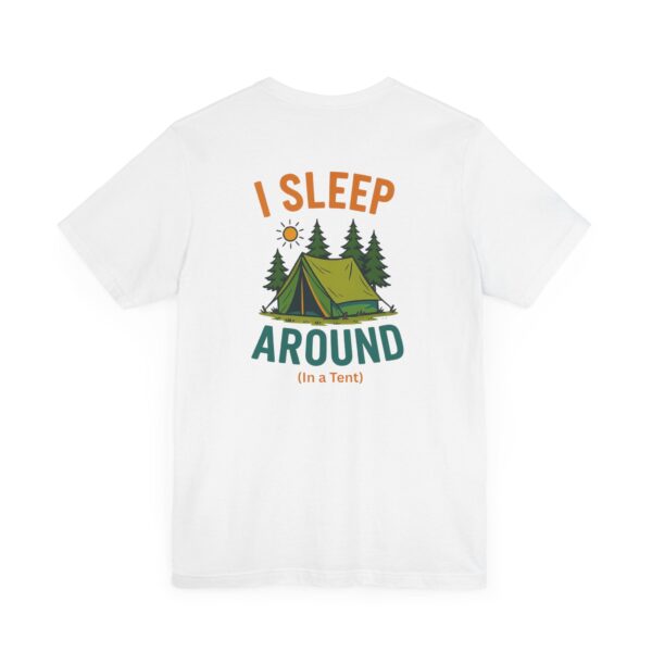 I Sleep Around  Camping T-Shirt - Image 5
