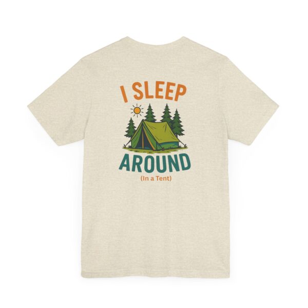 I Sleep Around  Camping T-Shirt - Image 34