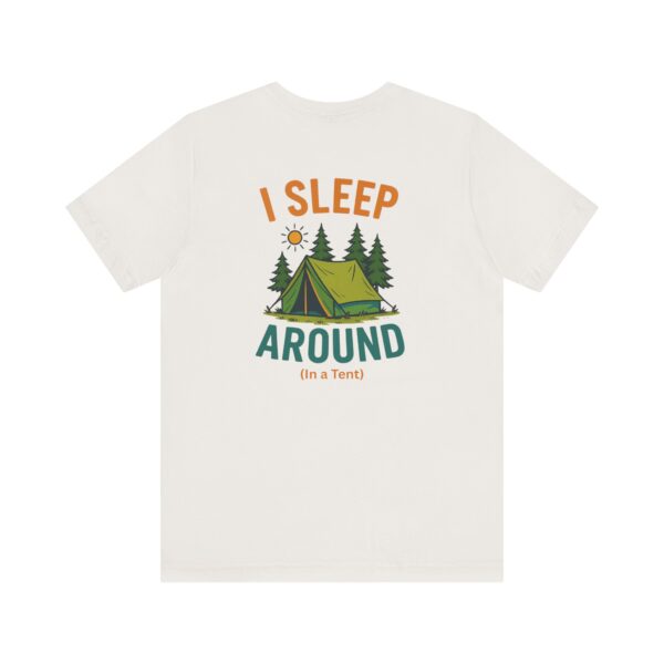 I Sleep Around  Camping T-Shirt - Image 16
