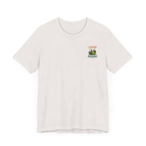 I Sleep Around  Camping T-Shirt - Image 17