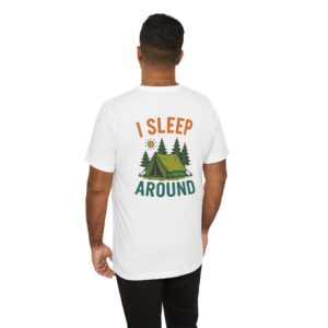 I Sleep Around  Camping T-Shirt