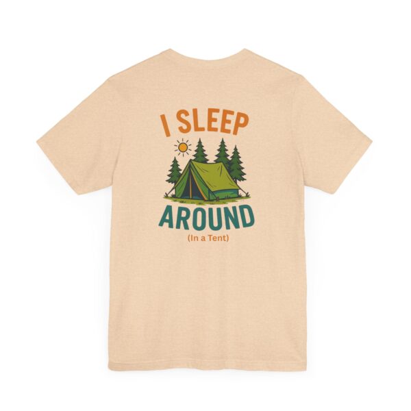 I Sleep Around  Camping T-Shirt - Image 26