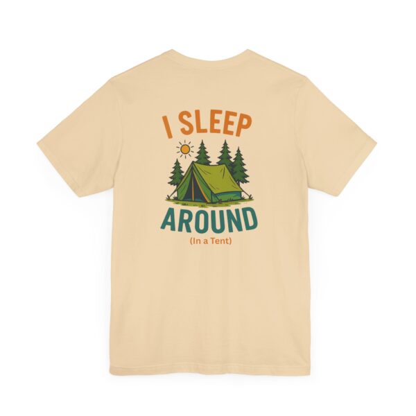 I Sleep Around  Camping T-Shirt - Image 14