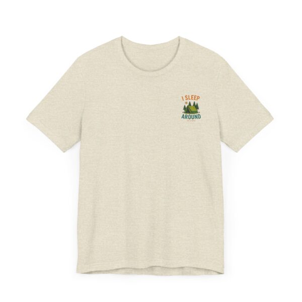 I Sleep Around  Camping T-Shirt - Image 33