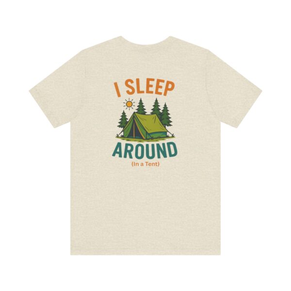 I Sleep Around  Camping T-Shirt - Image 32