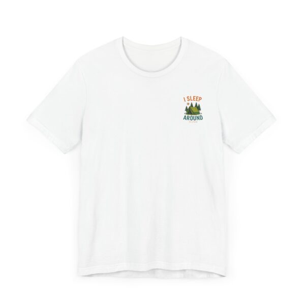 I Sleep Around  Camping T-Shirt - Image 8