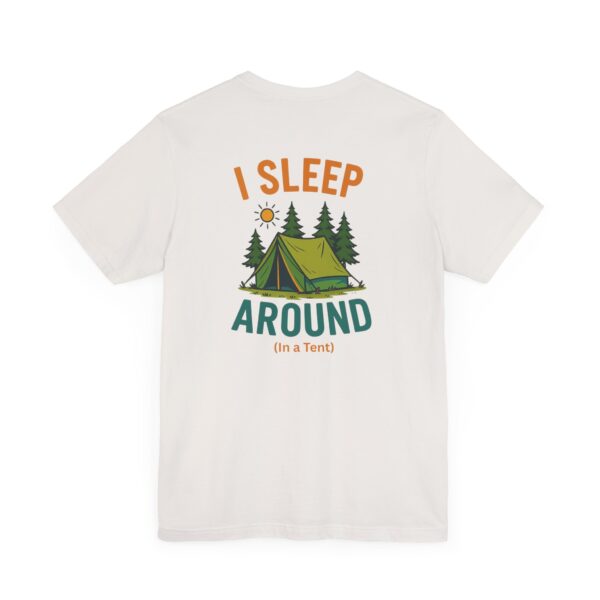 I Sleep Around  Camping T-Shirt - Image 18