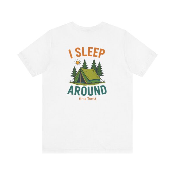 I Sleep Around  Camping T-Shirt